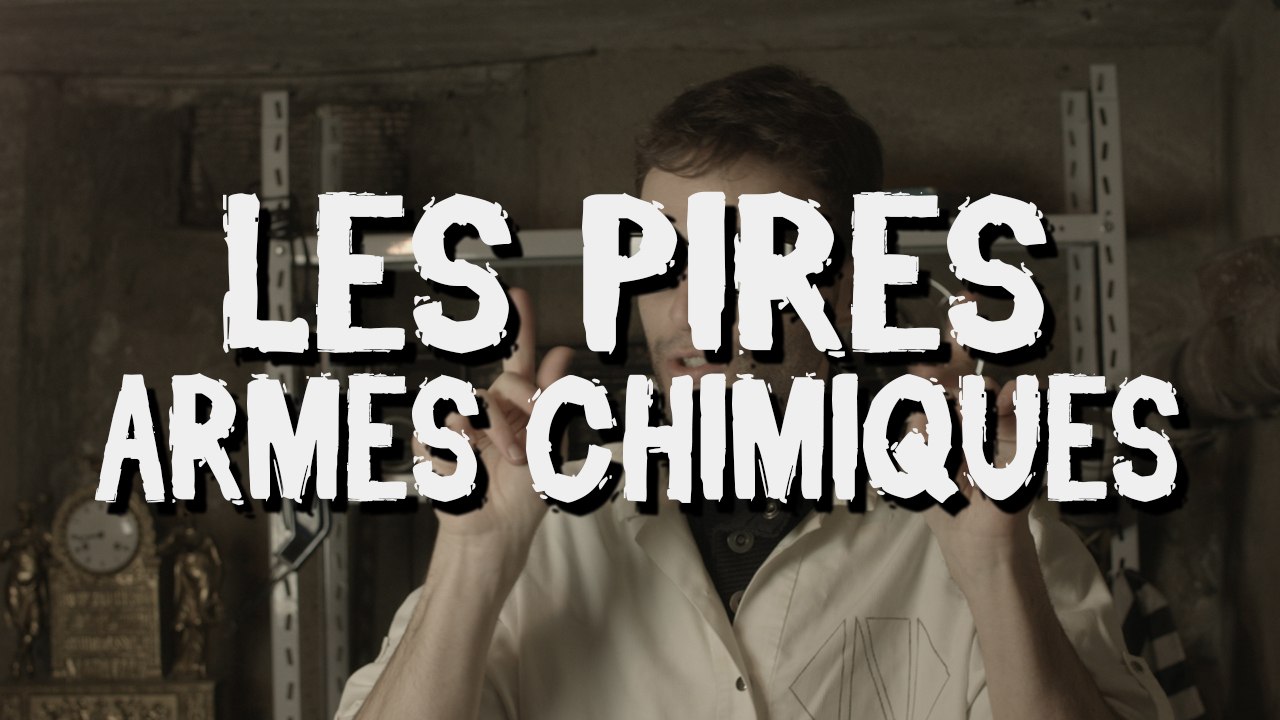 LES PIRES ARMES CHIMIQUES