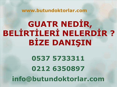 guatr,guatr belirtileri,zehirli guatr,guatr nedenleri,guatr bitkisel tedavi,guatr ameliyatı izle,guatr nedir,hamilelikte guatr,nodül