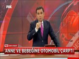 Ehliyetsiz sürücü anne ve bebeğine böyle çarptı