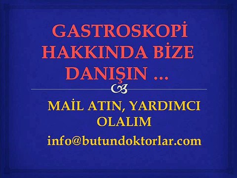 GASTROSKOPİ,gastroskopi fiyatı,gastroskopi nasıl yapılır,gastroskopi nasıl yapılır video,gastroskopi videoları,gastroskopi izle,gastroskopi video,gastroskopi merkezi,gastroskopi nedir
