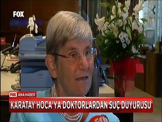 Canan Karatay Hoca'ya Doktorlardan suç duyurusu