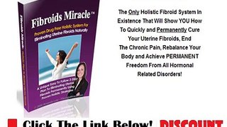 Fibroids Miracle # Shocking Review + Discount