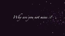 Why Are You Not Mine - Lyrics Version _ Latest English Songs 2013