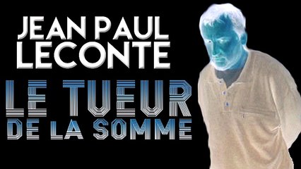 Jean Paul Leconte ►Le Tueur de la Somme [AUDIO] [INEDIT] [ENTIER] [FRANCAIS] [2014] [SKC]