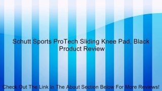 Schutt Sports ProTech Sliding Knee Pad, Black Review