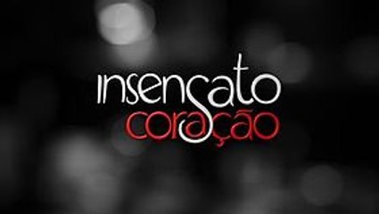 Безрассудное сердце / Insensato Coração (2011)