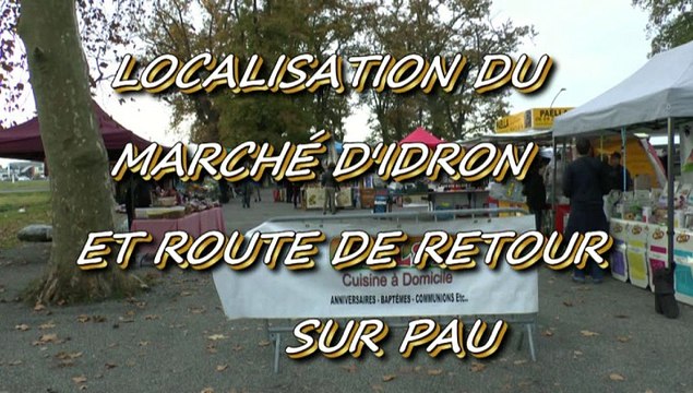 LES ITINERAIRES DE MICHOU64 W-D.D. - 22 NOVEMBRE 2014 - LOCALISATION DU MARCHE D'IDRON ET RETOUR SUR PAU..