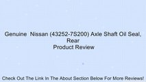 Genuine  Nissan (43252-7S200) Axle Shaft Oil Seal, Rear Review