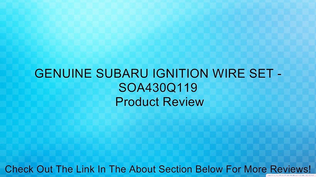 GENUINE SUBARU IGNITION WIRE SET - SOA430Q119 Review