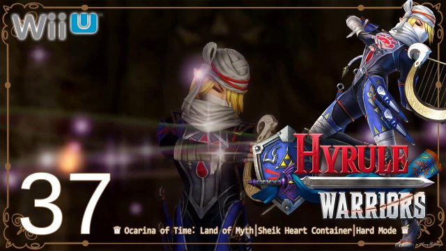 Hyrule Warriors (WiiU) - Pt.37 【Ocarina of Time： Land of Myth│Sheik Heart Container│Hard Mode】