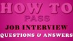 How To Pass Job Interview Questions & Answers - Pass Job Interviews
