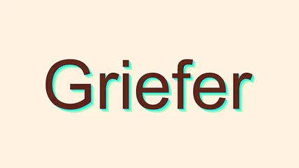 How to Pronounce Griefer