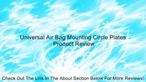 Universal Air Bag Mounting Circle Plates Review