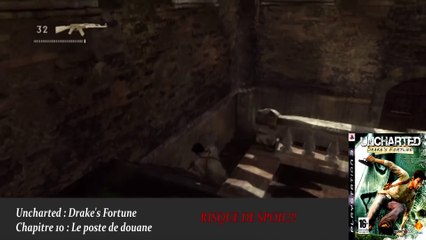 Uncharted : Drake's Fortune - Chapitre 10 : Le poste de douane