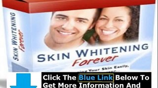 Skin Whitening Forever + Skin Whitening Forever Whitening Your Skin Easily