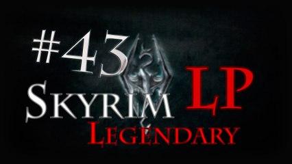 LP Skyrim Legendary - Ep 43: Nightcaller Temple