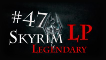LP Skyrim Legendary - Ep 47: Dans la peau d'un draugr