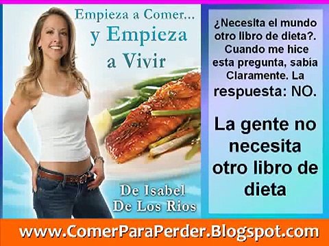 Comer Para Perder Peso - Dietas Para Bajar tu Peso Rapido- animate ahora ya !!!