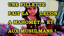 Une fillette fait la leçon à Mahomet... et aux musulmans !