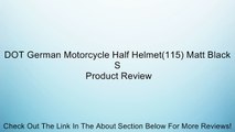 DOT German Motorcycle Half Helmet(115) Matt Black S Review