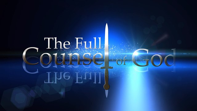 Attention Christians-The Full Counsel Of God false doctrine in the church