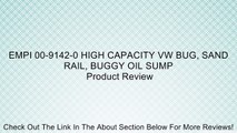 EMPI 00-9142-0 HIGH CAPACITY VW BUG, SAND RAIL, BUGGY OIL SUMP Review