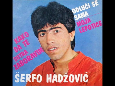 Serfo Hadzovic-Nocas sam te sanjao draga 1985