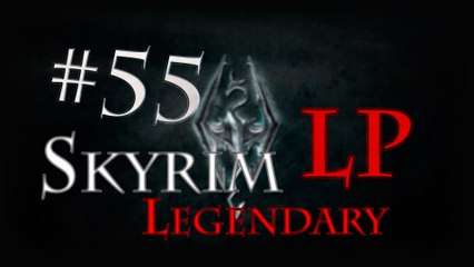 LP Skyrim Legendary - Ep 55: Windstad Manor