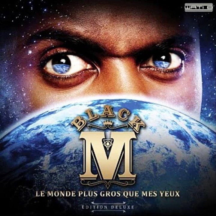 ►Black M - Le Monde Plus Gros Que Mes Yeux - Album COMPLET