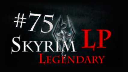 LP Skyrim Legendary - Ep 75: Serpent's Bluff Redoubt