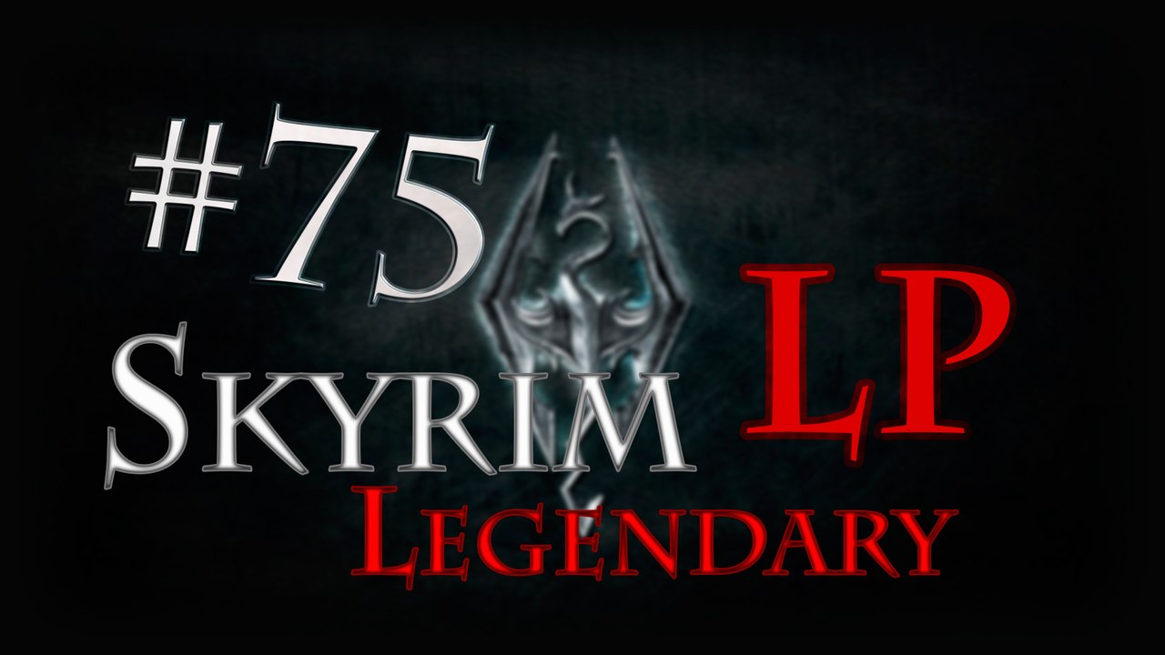 LP Skyrim Legendary - Ep 75: Serpent's Bluff Redoubt