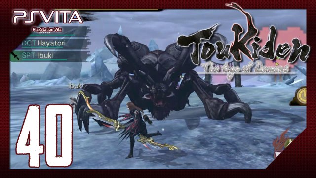 Toukiden：The Age of Demons (PSV) - Pt.40 【Chapter 4：Tormented Minds, Scorched Skies】