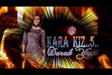 KARAKIZ..5...DURAK YİĞİT...VİDEOSU-