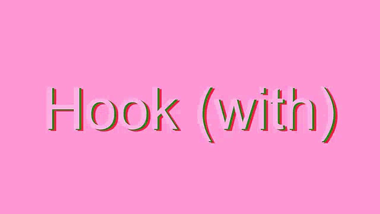 How to Pronounce Hook (with)