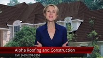 Alpha Roofing and Construction Plano         Amazing         5 Star Review by Maxine P.