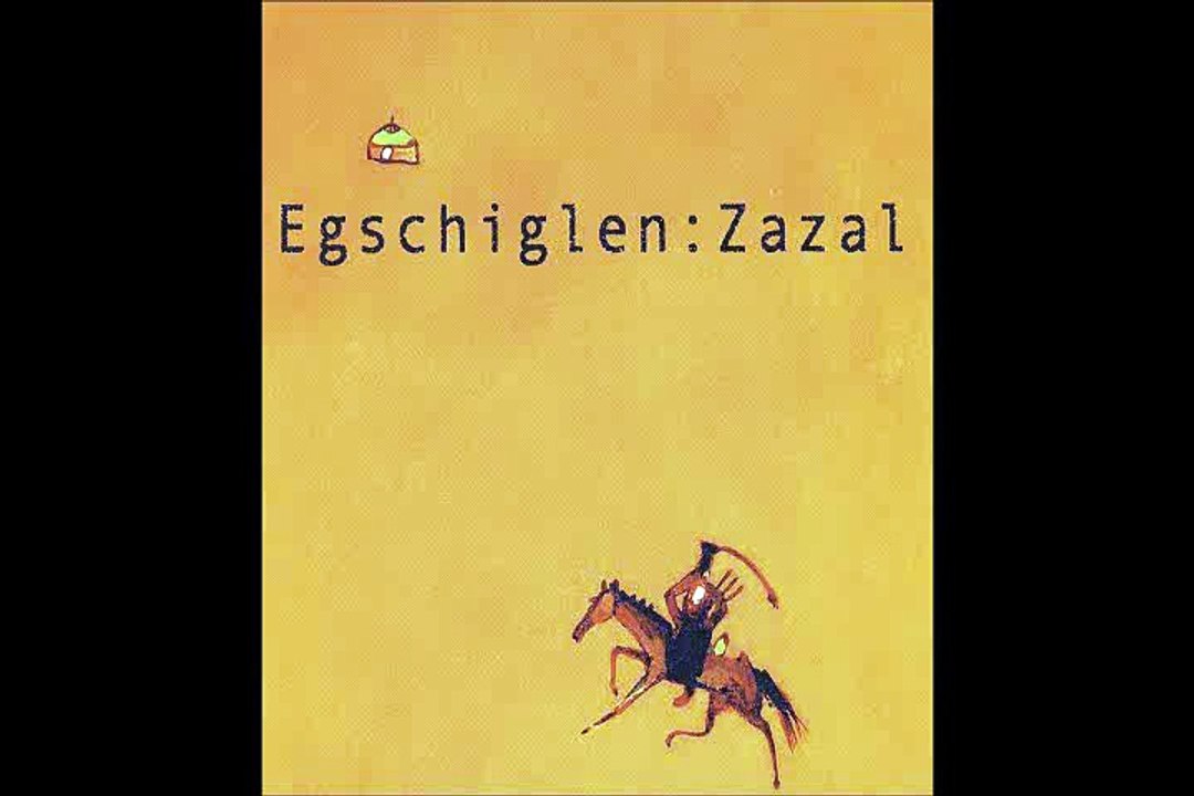 Egschiglen - Zazal