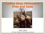 Coffee Shop Millionaire Video Review! - It's NOT What You Think!