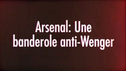Arsenal: Une banderole anti-Wenger à West Brom