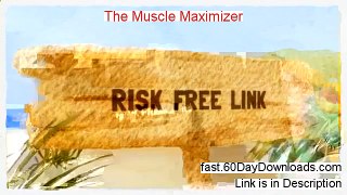 The Muscle Maximizer Review (Official 2014 product Review)