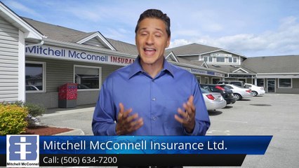 Mitchell McConnell Insurance Ltd. Saint John Home, Auto, and Business InsuranceWonderful         5 Star Review by Carroll
