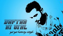 LYRICAL- Daftar Ki Girl Full Song with LYRICS - Yo Yo Honey Singh - Desi Kalakaar