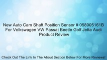 New Auto Cam Shaft Position Sensor # 058905161B For Volkswagen VW Passat Beetle Golf Jetta Audi Review