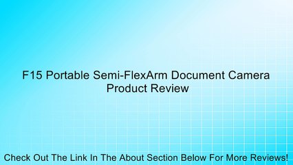 F15 Portable Semi-FlexArm Document Camera Review