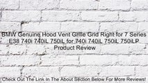 BMW Genuine Hood Vent Grille Grid Right for 7 Series E38 740i 740iL 750iL for 740i 740iL 750iL 750iLP Review