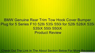 BMW Genuine Rear Trim Tow Hook Cover Bumper Plug for 5 Series F10 528i 535i 550i for 528i 528iX 535i 535iX 550i 550iX Review