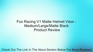 Fox Racing V1 Matte Helmet Visor - Medium/Large/Matte Black Review
