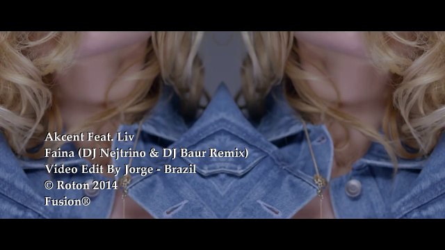 Akcent Feat. Liv - Faina (DJ Nejtrino & DJ Baur Remix) Video Edit By Jorge - Brazil-HD If U Want I Upload Your Favorite Videos Please Send Me The Song Name I Will Upload Soon as Soon Possible Thanks My Mobile Number Is   0321-7422089