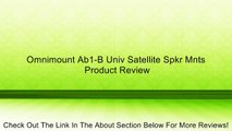 Omnimount Ab1-B Univ Satellite Spkr Mnts Review