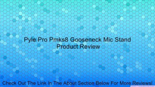 Pyle Pro Pmks8 Gooseneck Mic Stand Review