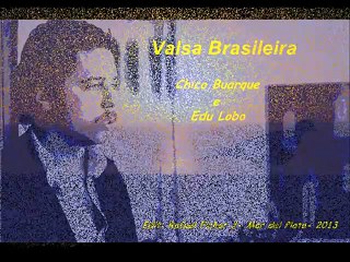 Valsa Brasileira- (Autor: Chico Buarque)